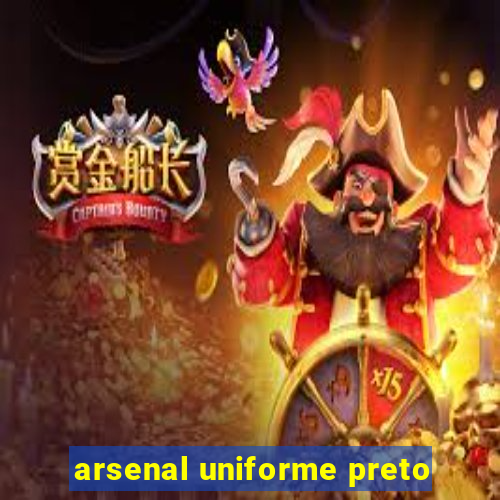 arsenal uniforme preto